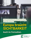 Symbolbild mit der Aufschrift "Europa braucht Sichtbarkeit auch im Fernsehen"